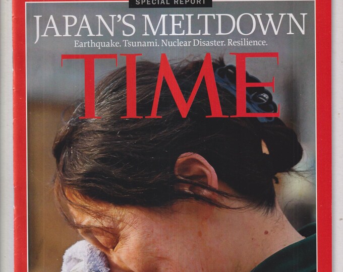Time March 28, 2011  Japan's Meltdown. Earthquake, Tsunami, Nuclear Disaster, Resilience (Magazine: Current Events, Politics)