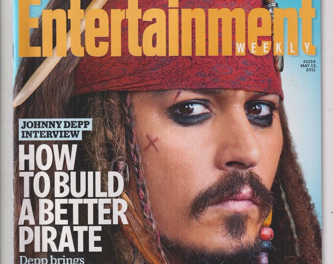 Entertainment Weekly May 13, 2011 Johnny Depp How To Build A Better Pirate, Captain Jack  (Magazine: Movies, TV, Celebrities)