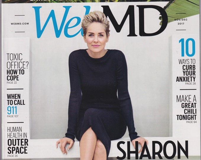Web MD November December 2017 Sharon Stone, Toxic Office?,  Curb Your Anxiety, Human Health In Outer Space (Magazine: Health & Fitness)