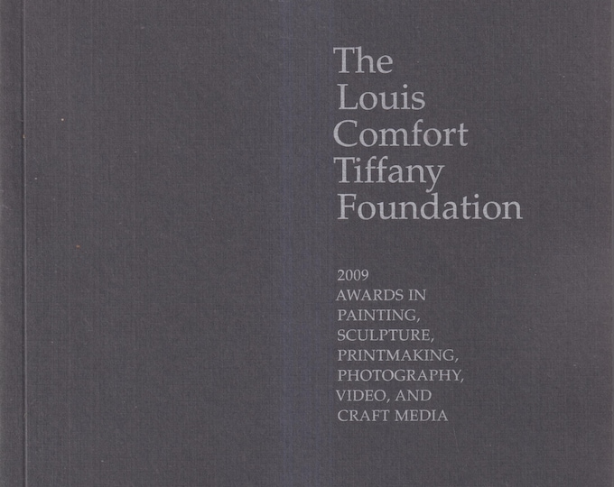 The Louis Comfort Tiffany 2009 Awards In Painting, Sculpture, Printmaking, Photography, Video and Craft Media (Trade Paperback: Fine Arts)
