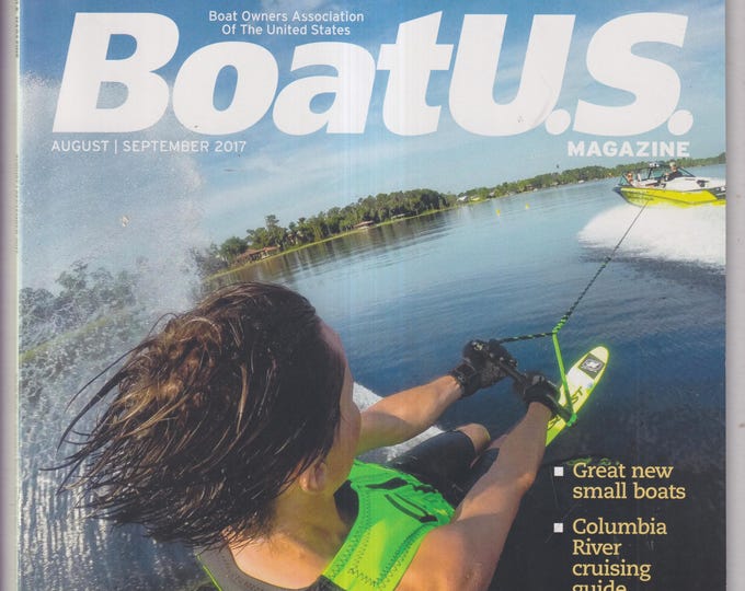 BoatUS August September 2017 Summer Fun!, Nautical Beers, Columbia River Cruising Guide, Small Boats (Magazine: Boating, Outdoor Recreation)