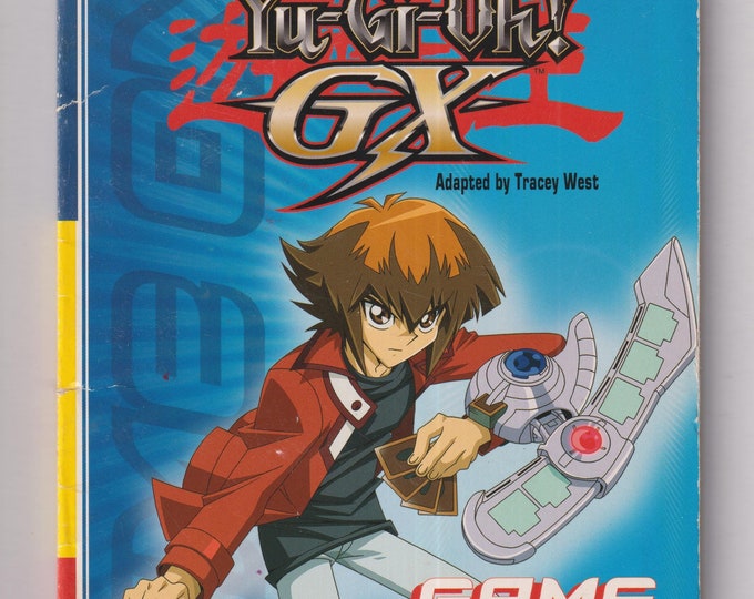 Yu-Gi-Oh! GX Game On! Adapted by Tracy West  (Scholastic)   (Paperback:  Juvenile Fantasy, Ages 8 and up ) 2006