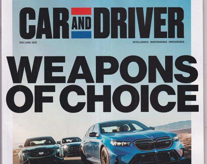 Car and Driver May June 2025 Weapons of Choice Ultimate Supersedan Battle  (Magazine: Automotive, Cars)