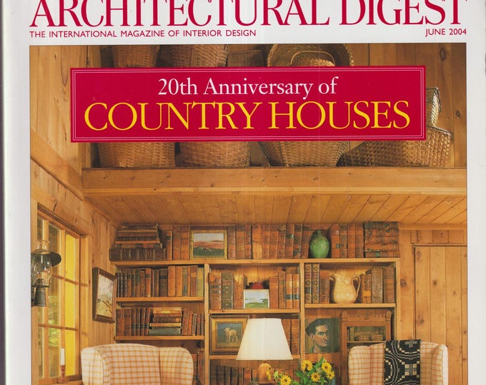 Architectural Digest June 2004 20th Anniversary of Country Houses (Magazine: Interior Design, Architecture)