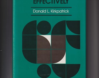 How to Manage Change Effectively by Donald L. Kirkpatrick (Hardcover: Business) 1990
