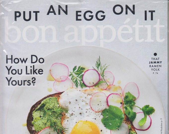 Bon Appetit April 2017 Put an Egg on it - How Do You Like Yours?  (Magazine: Cooking, Recipes)