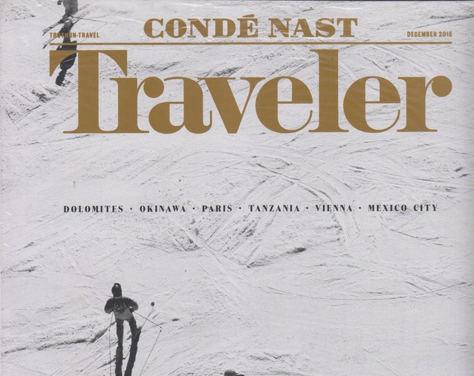 Conde Nast Traveler December 2015 Dolomites Okinawa Paris Tanzania Vienna Mexico City (Magazine: Travel)