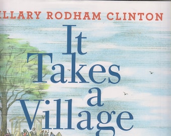 It Takes A Village by Hillary Rodham Clinton (Hardcover: Children's Picture Book) First Edition 2017