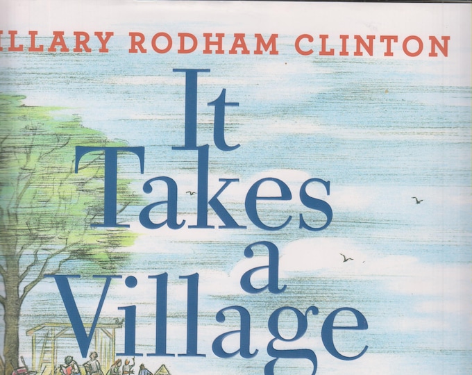 It Takes A Village by Hillary Rodham Clinton (Hardcover: Children's Picture Book) First Edition 2017