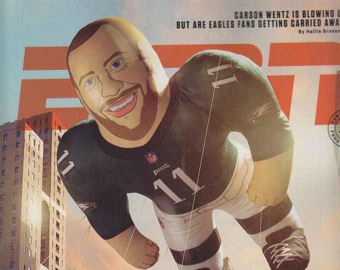 ESPN December 4, 2017 Carson Wentz is Blowing Up, But Are Eagles Fans Getting Carried Away? (Magazine: Sports, Football)
