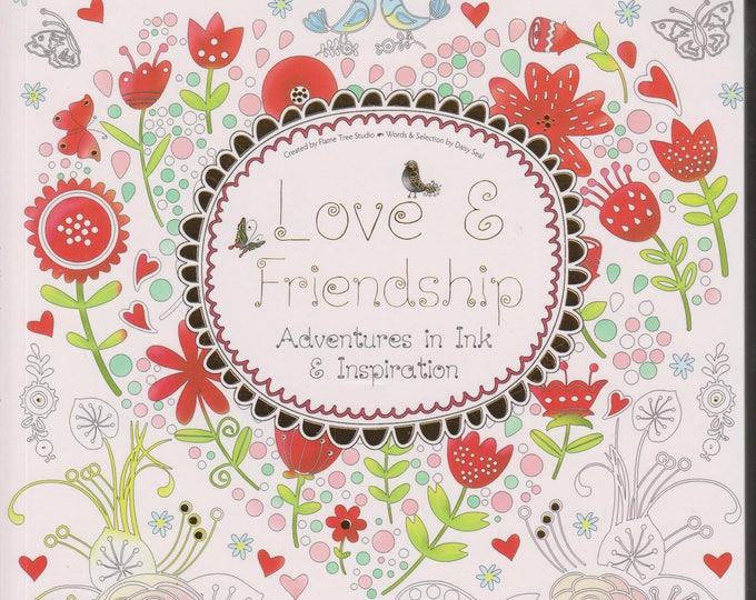 Love and Friendship (Adventures in Ink & Inspiration)  (Softcover: Adult Coloring Book, Art, Inspiration) 2016