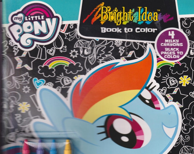 My Little Pony Bright Idea Book to Color With Crayons (Coloring Book: Children Ages 4-8) 2017