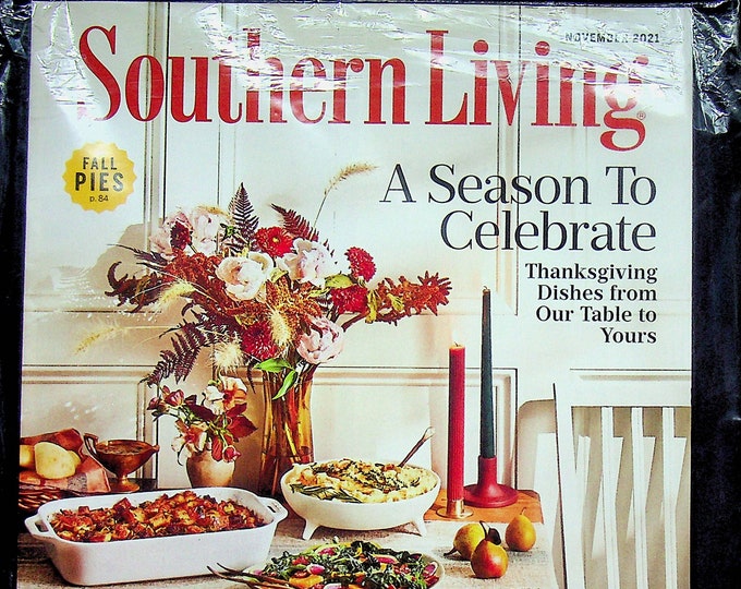 Southern Living November 2021 A Season to Celebrate (Thanksgiving)  (Magazine: Home & Garden, The South)