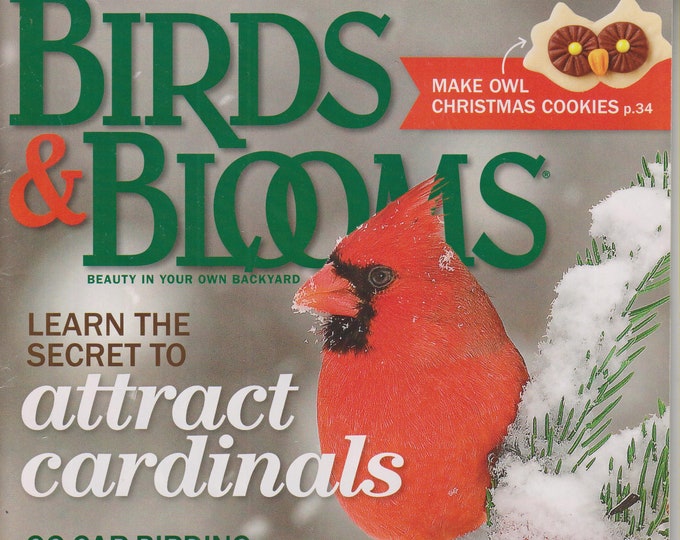 Birds & Blooms December/January 2015 Learn The Secret to Attract Cardinals (Magazine: Birds, Gardening)