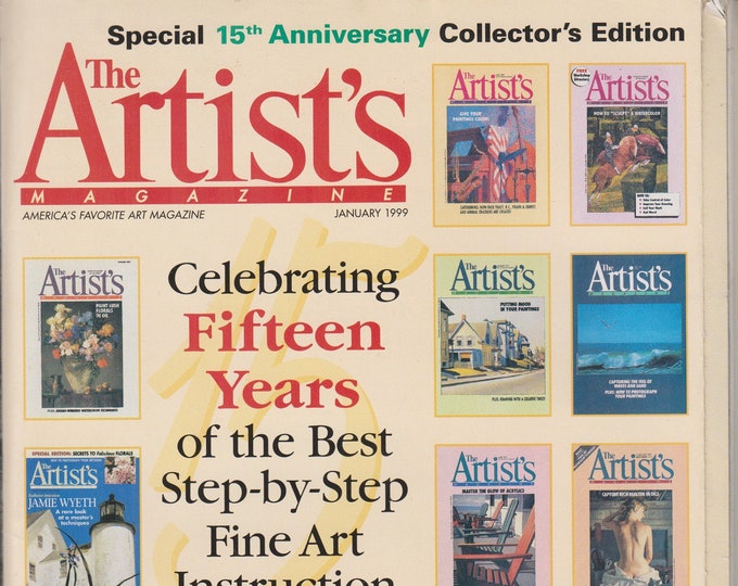 The Artist's Magazine January 1999 Celebrating 15 Years of the Best Step-by-Step Fine Art Instruction (Magazine: Art)