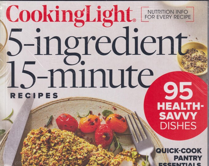 Cooking Light Spring 2021 5-Ingredient 15-Minute Recipes 95 Health Savvy Dishes  (Magazine: Cooking, Healthy Recipes)