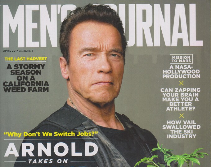 Men's Journal  April 2017 Arnold Schwarzenegger Takes On Donald Trump (Magazine: Men’s)