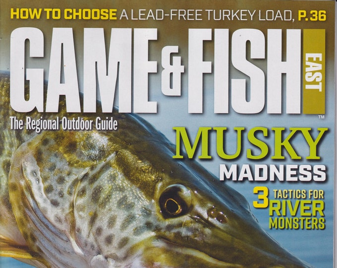 Game & Fish East March 2021 Musky Madness 3 Tactic for River Monsters  (Magazine Fishing, Outdoor Recreation)
