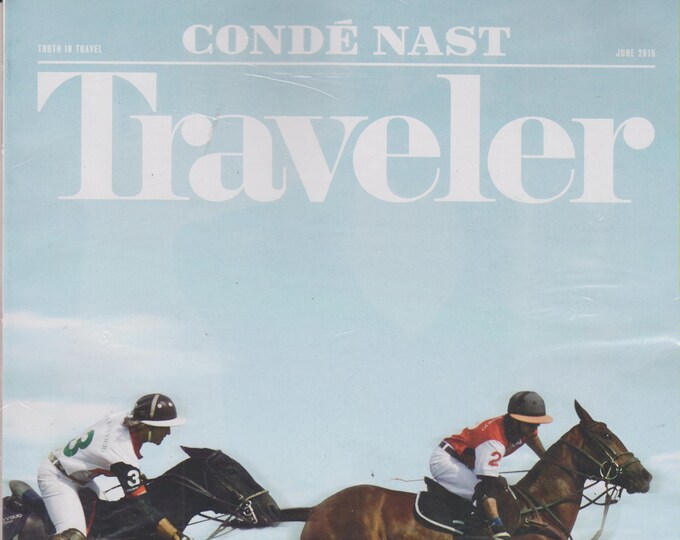 Conde Nast Traveler June 2015 The Next Generation of Adventure Travel (Magazine: Travel)
