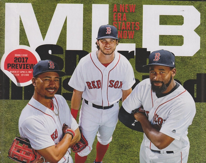 Sports Illustrated March 27 - April 3, 2017 MLB The Red Sox Betts, Benintendi and Bradley Jr.