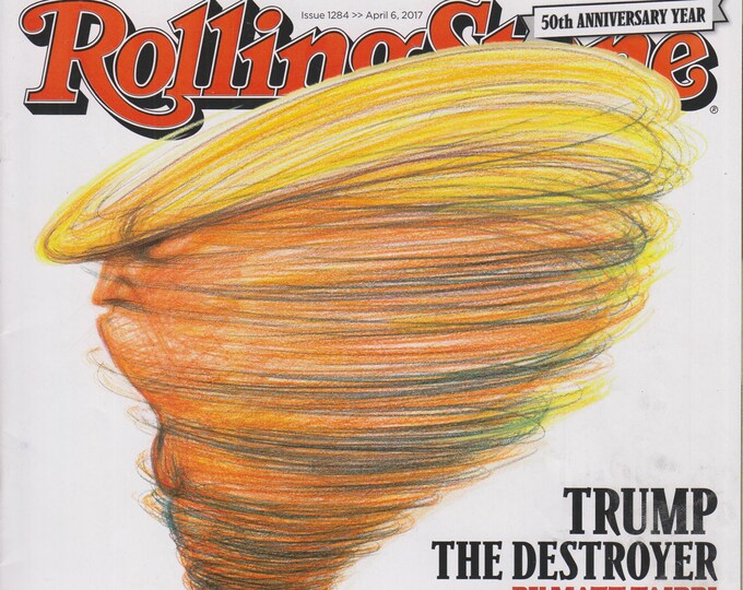 Rolling Stone April 6, 2017 Donald Trump the Destroyer (Magazine: Music, Commentary)