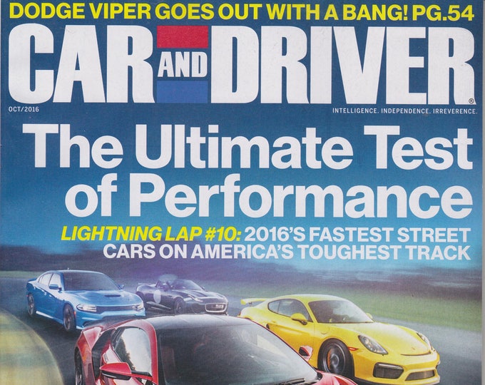 Car and Driver October 2016 2016's Fastest Street Cars on America's Toughest Track Dodge Viper Goes Out With a Bang! (Magazine: Automotive)