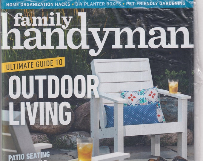 Family Handyman April May 2024 Ultimate Guide to Outdoor Living, DIY Patio Seating, Deck Rescue (Magazine: Home Improvement)