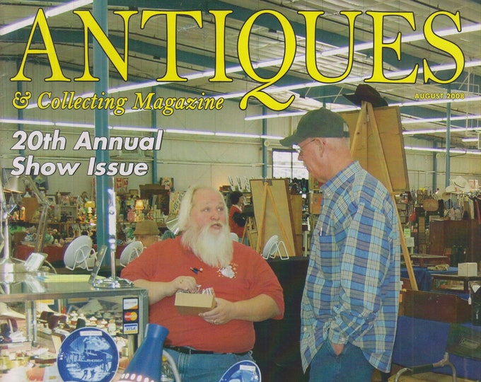 Antiques & Collecting Magazine August 2008 20th Annual Show Issue; First Monday Trade Days; Novelty Pens (Magazine: Antiques, Collectibles)