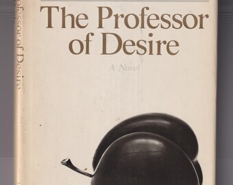 The Professor of Desire by Philip Roth (Hardcover:  Fiction) 1977