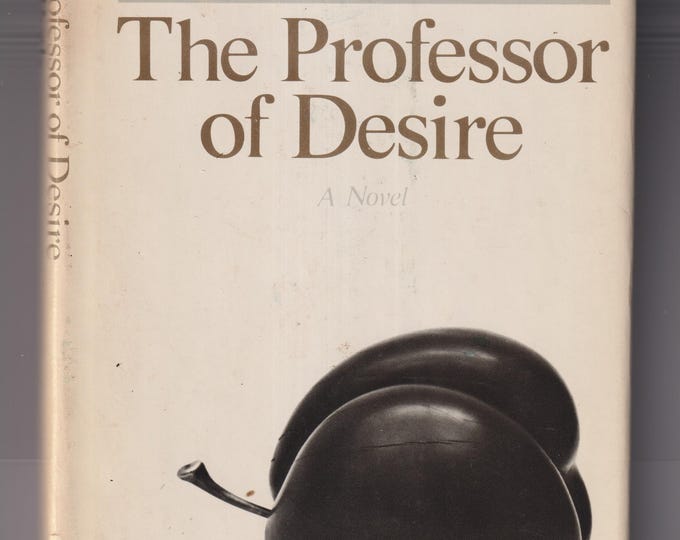 The Professor of Desire by Philip Roth (Hardcover:  Fiction) 1977