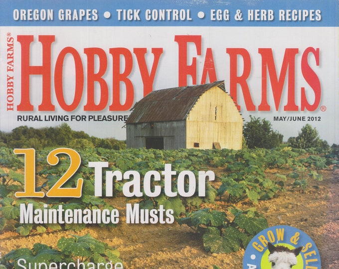Hobby Farms May June 2012 Tractor Maintenance, Protecting Chickens, Grow Animal Fibers (Magazine: Farm and Rural Living, Gardening, Farming)