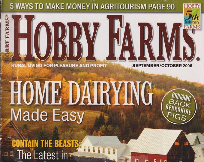 Hobby Farms September October 2006 Home Dairying Made Easy (Magazine: Farm and Rural Living, Gardening, Farming)