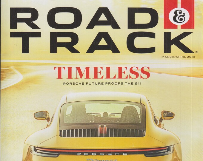 Road & Track March/April 2019 Timeless Porsche Future Proofs The 911 (Magazine: Cars, Automotive)