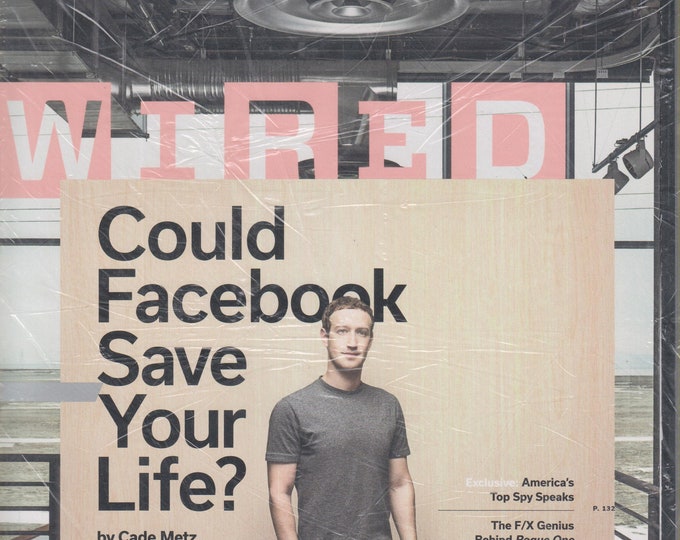 Wired  December 2016 Mark Zuckerberg - Could Facebook Save Your Life? (Magazine:  Technology, Business)