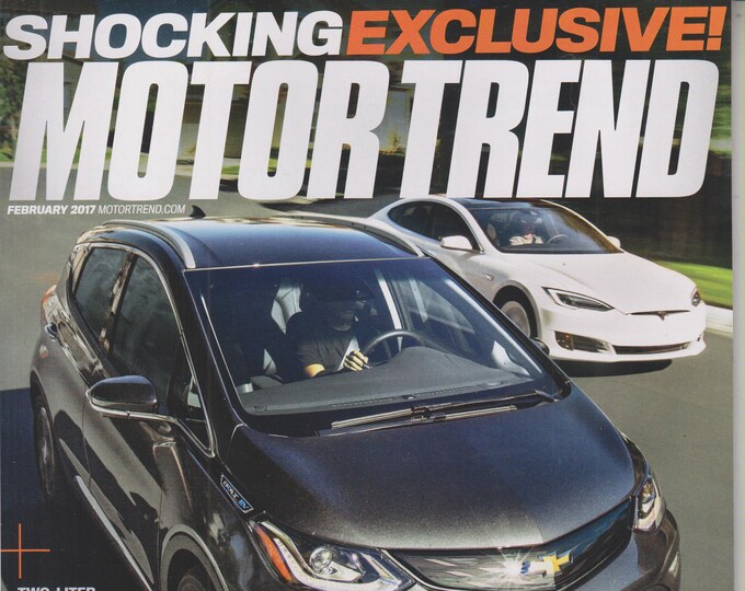 MotorTrend February 2017 Bolt vs. Tesla (Magazine: Cars, Automotive)