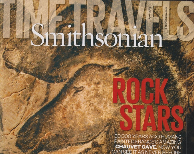 Smithsonian April 2015 Time Travels, Chauvet Cave, Ancient China, America,  (Magazine: History, General Interest)