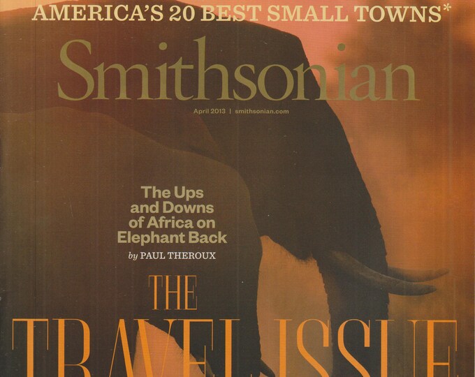 Smithsonian April 2013 The Travel issue  (Magazine: History, General Interest)