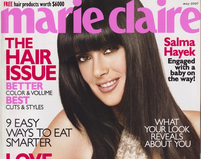 Marie Claire May 2007 Salma Hayek, The Hair Issue  (Magazine, Women's, Fashion)