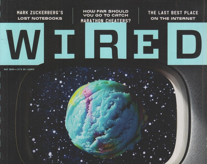 Wired March 2020 What Will Keep Us Human When We Leave Earth Behind?  (Magazine:  Technology, Business)