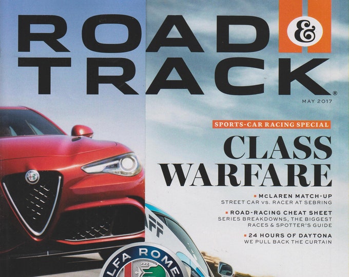 Road & Track May 2017 Class Warfare - Sports-Car Racing Special (Magazine: Cars, Automotive)