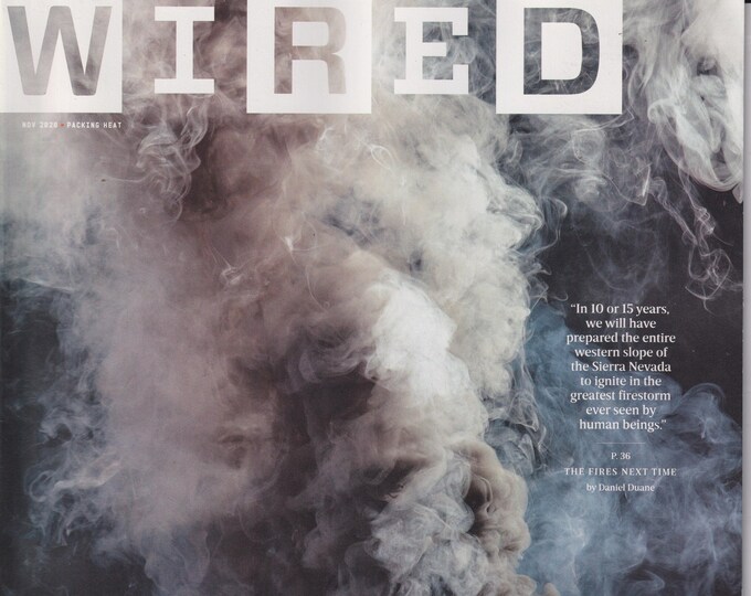 Wired November 2020 The Fires Next Time (Wild Fires)  (Magazine:  Technology, Business)