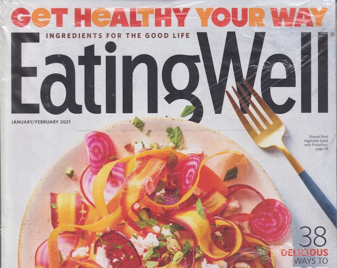 Eating Well January February 2021 Get Healthy Your Way (Magazine: Cooking, Healthy Recipes)