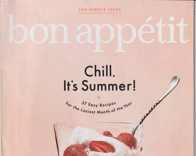 Bon Appetit August 2019 Chill. It's Summer 37 Easy Recipes  (Magazine: Recipes, Cooking)