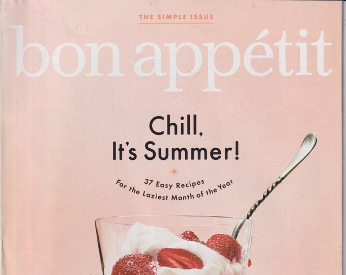 Bon Appetit August 2019 Chill. It's Summer 37 Easy Recipes  (Magazine, Cooking)