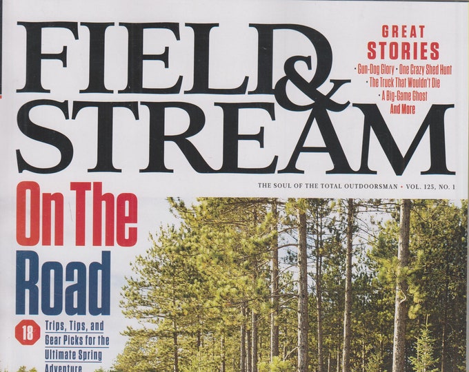 Field & Stream Vol. 125 No. 1 On The Road - 18 Trips, Tips, and Gear Picks  (Magazine: Outdoor Sports)