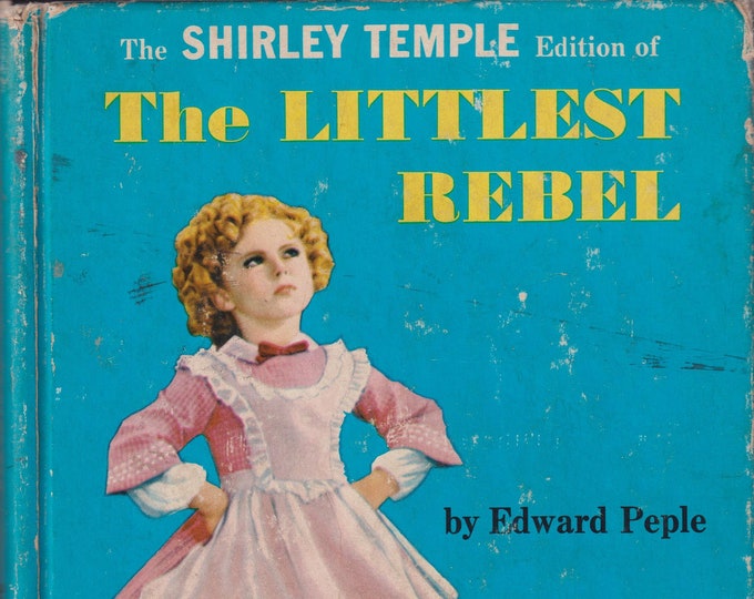 The Shirley Temple Edition of The Littlest Rebel by Edward Pepel (Hardcover: Shirley Temple, Movie Tie-ins)  1959