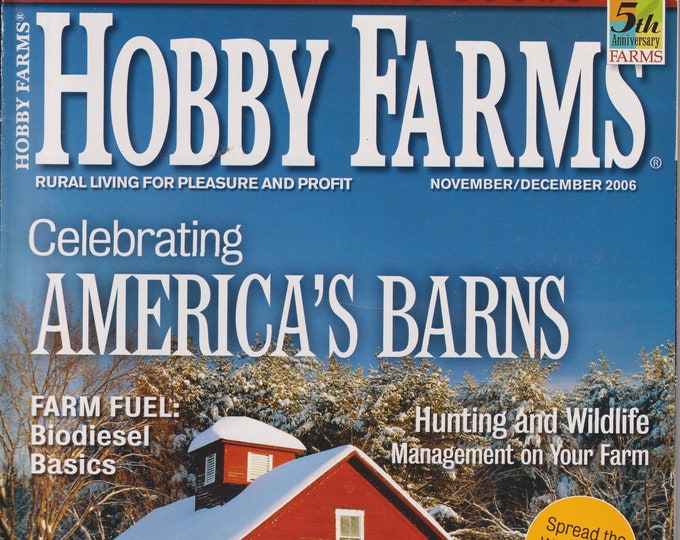 Hobby Farms  November December 2006 Celebrating America's Barns (Magazine: Farm and Rural Living, Gardening, Farming)