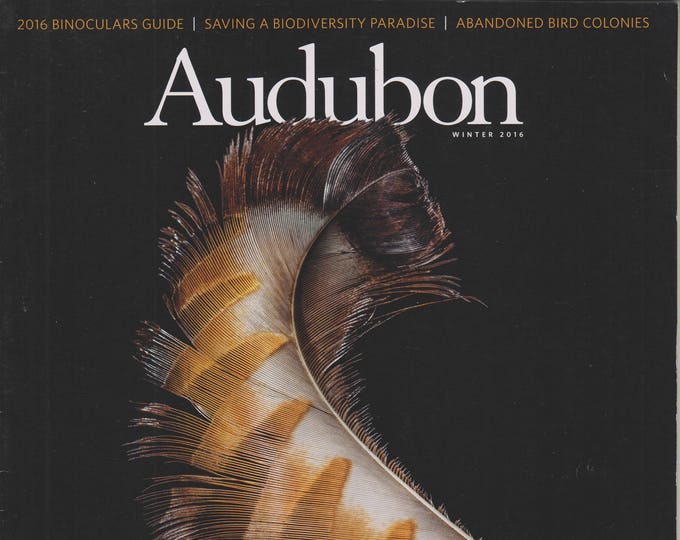 Audubon Winter 2016 The Feather Detective (Magazine: Nature, Birds, Conservation)