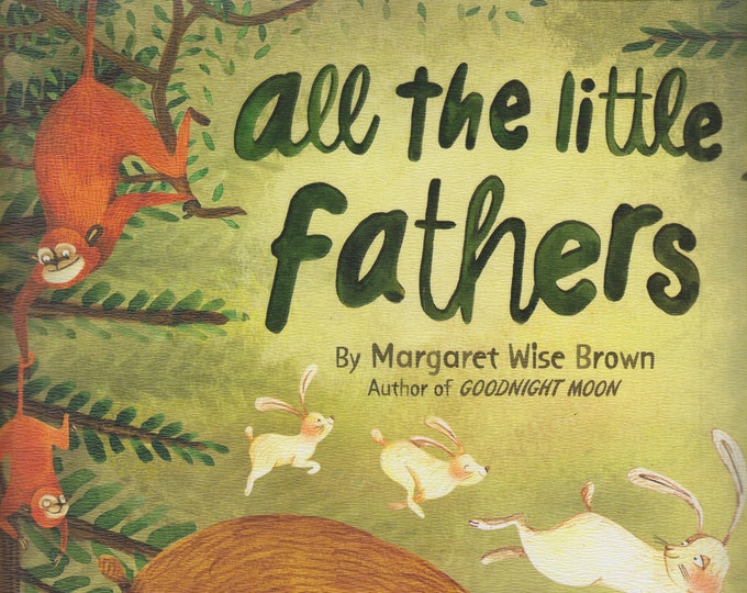 All The Little Fathers by Margaret Wise Brown  (Hardcover: Children's Picture Book) 2015