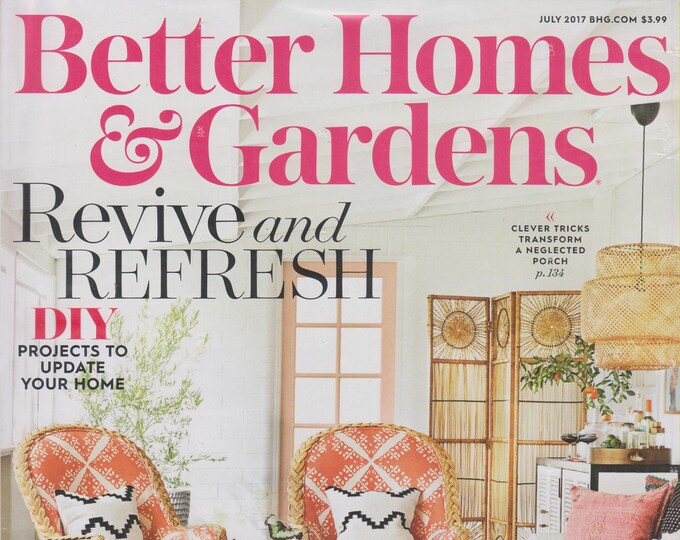 Better Homes & Gardens Magazine July 2017  Revive and Refresh DIY Projects to Update Your Home